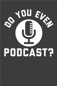 Do You Even Podcast?