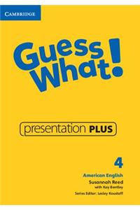 Guess What! American English Level 4 Presentation Plus