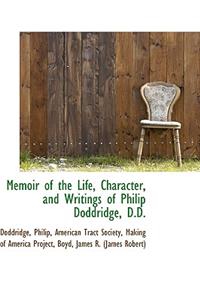 Memoir of the Life, Character, and Writings of Philip Doddridge, D.D.