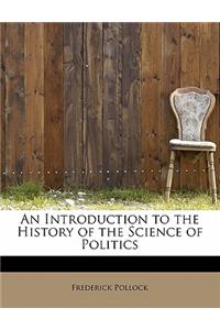 An Introduction to the History of the Science of Politics