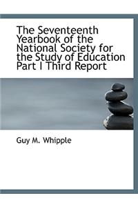 The Seventeenth Yearbook of the National Society for the Study of Education Part I Third Report