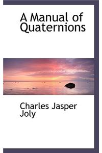 A Manual of Quaternions