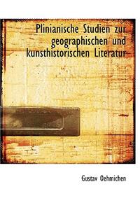 Plinianische Studien Zur Geographischen Und Kunsthistorischen Literatur