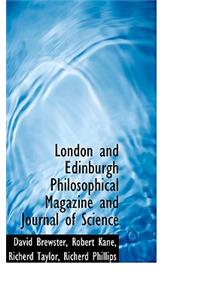 London and Edinburgh Philosophical Magazine and Journal of Science