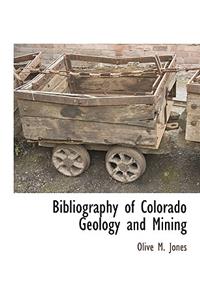 Bibliography of Colorado Geology and Mining