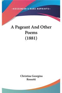 Pageant And Other Poems (1881)