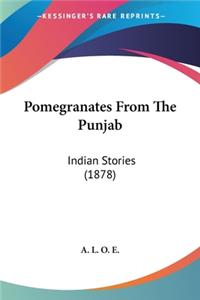 Pomegranates From The Punjab