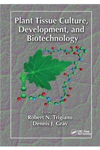 Plant Tissue Culture, Development, and Biotechnology