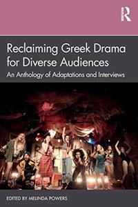 Reclaiming Greek Drama for Diverse Audiences