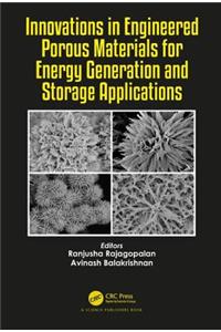 Innovations in Engineered Porous Materials for Energy Generation and Storage Applications