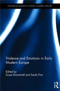 Violence and Emotions in Early Modern Europe