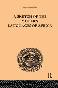 A Sketch of the Modern Languages of Africa: Volume I