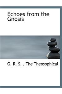 Echoes from the Gnosis