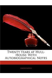 Twenty Years at Hull-House