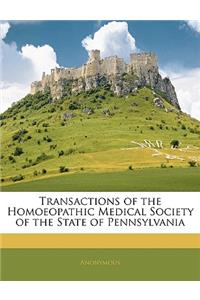 Transactions of the Homoeopathic Medical Society of the State of Pennsylvania