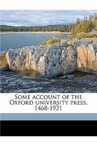 Some Account of the Oxford University Press, 1468-1921