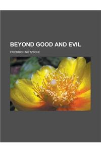 Beyond Good and Evil