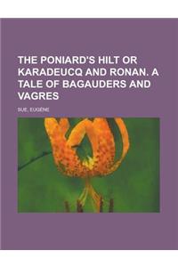 The Poniard's Hilt or Karadeucq and Ronan. a Tale of Bagauders and Vagres