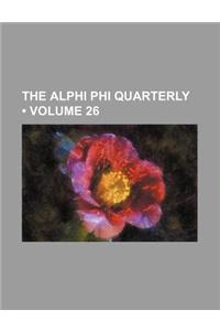 The Alphi Phi Quarterly (Volume 26)