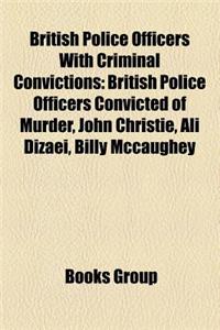 British Police Officers with Criminal Convictions