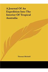 A Journal of an Expedition Into the Interior of Tropical Australia