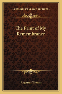 The Print of My Remembrance