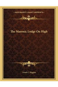 The Masonic Lodge On High