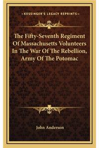 The Fifty-Seventh Regiment of Massachusetts Volunteers in the War of the Rebellion, Army of the Potomac