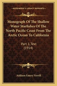 Monograph Of The Shallow Water Starfishes Of The North Pacific Coast From The Arctic Ocean To California