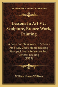 Lessons In Art V2, Sculpture, Bronze Work, Painting