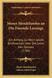 Moses Mendelssohn an Die Freunde Lessings