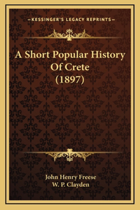 A Short Popular History Of Crete (1897)