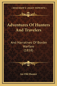 Adventures Of Hunters And Travelers