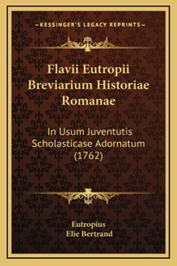 Flavii Eutropii Breviarium Historiae Romanae