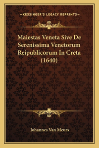 Maiestas Veneta Sive De Serenissima Venetorum Reipublicorum In Creta (1640)