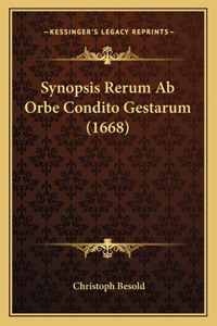 Synopsis Rerum Ab Orbe Condito Gestarum (1668)