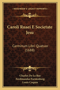 Caroli Ruaei E Societate Jesu