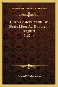 Des Magisters Petrus De Ebulo Liber Ad Honorem Augusti (1874)
