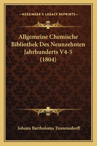 Allgemeine Chemische Bibliothek Des Neunzehnten Jahrhunderts V4-5 (1804)