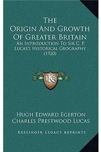 Origin And Growth Of Greater Britain