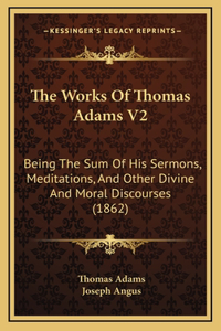 The Works Of Thomas Adams V2