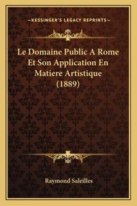 Le Domaine Public A Rome Et Son Application En Matiere Artistique (1889)