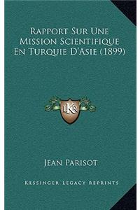 Rapport Sur Une Mission Scientifique En Turquie D'Asie (1899)