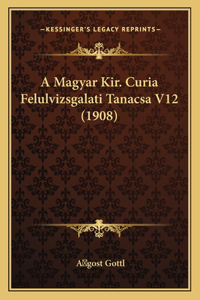 A Magyar Kir. Curia Felulvizsgalati Tanacsa V12 (1908)