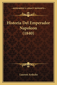 Historia Del Emperador Napoleon (1840)