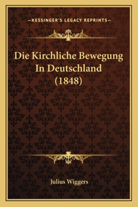 Die Kirchliche Bewegung In Deutschland (1848)