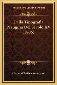 Della Tipografia Perugina Del Secolo XV (1806)