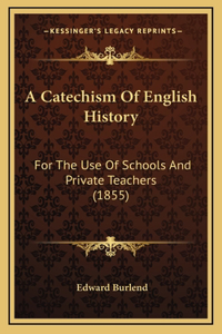 A Catechism Of English History