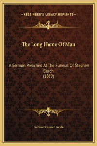 The Long Home Of Man