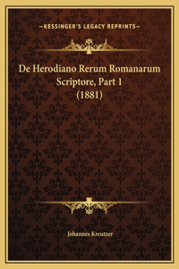 De Herodiano Rerum Romanarum Scriptore, Part 1 (1881)